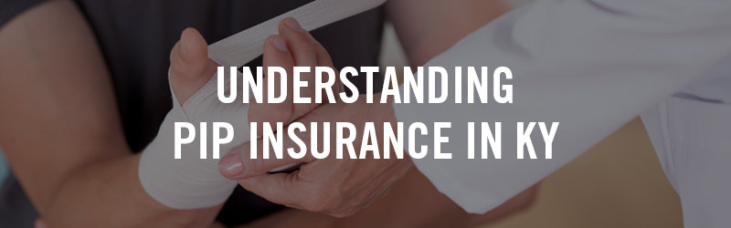 Understanding PIP Insurance in Kentucky