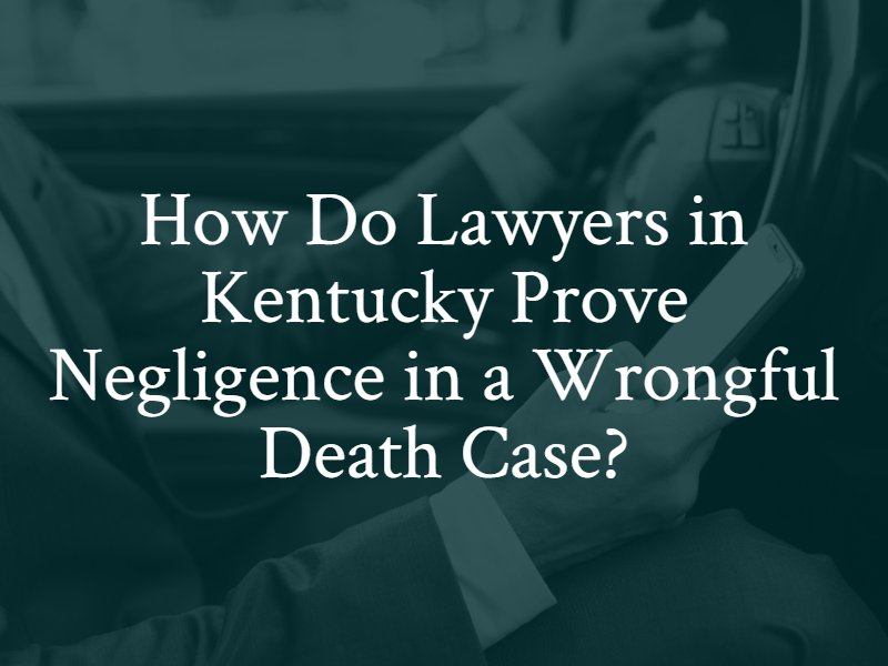 how-do-lawyers-in-kentucky-prove-negligence