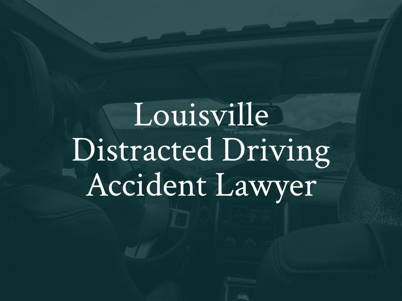 Louisville Distracted Driving Accident Lawyer