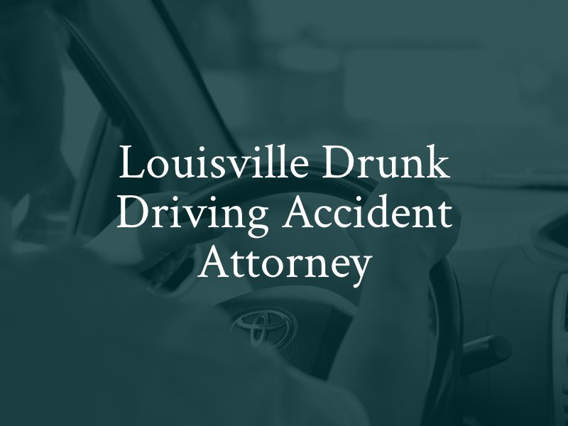 Louisville Drunk Driving Accident Attorney