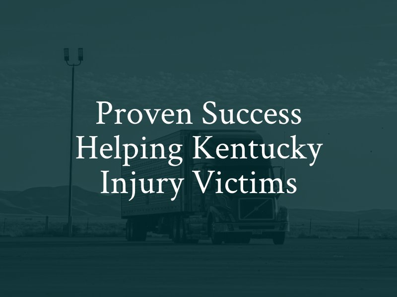 Proven Success Helping Kentucky Injury Victims