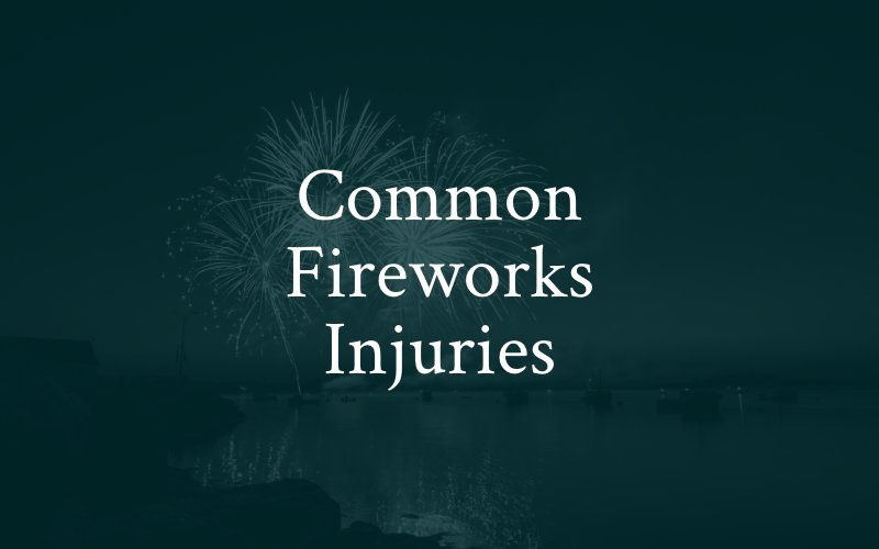 Common Firework Injuries